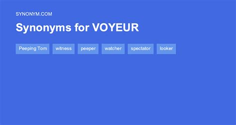 voyeur synonym|Voyeur Synonyms & Antonyms .